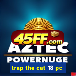 trap the cat 18 pc